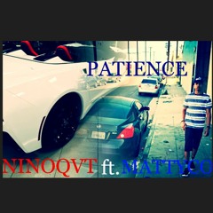 Patience - NinoQVT ft. MattyCo