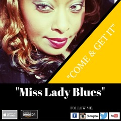 Miss Lady Blues - Come And Get It