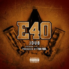 JDub - E40 [Ft. AD & ILL Drew]