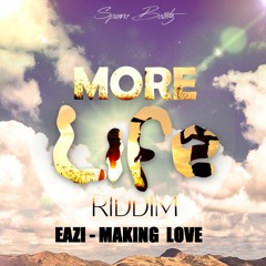 More Life Riddim Featuring Eazi - Making Love