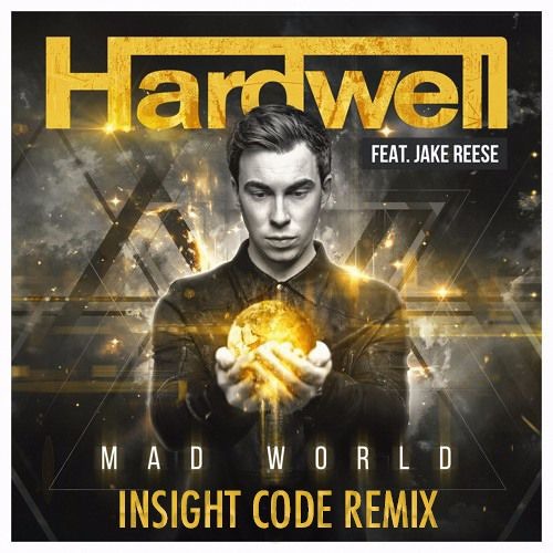Hardwell Feat. Jake Reese - Mad World (Insight Code Remix)[FREE DOWNLOAD]
