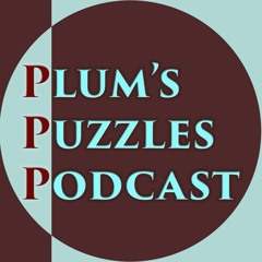 Plum's Puzzles Podcast: Episode 3