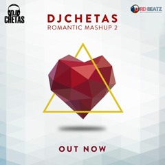 Romantic Mashup 2 Valentine 2016 - DJ Chetas