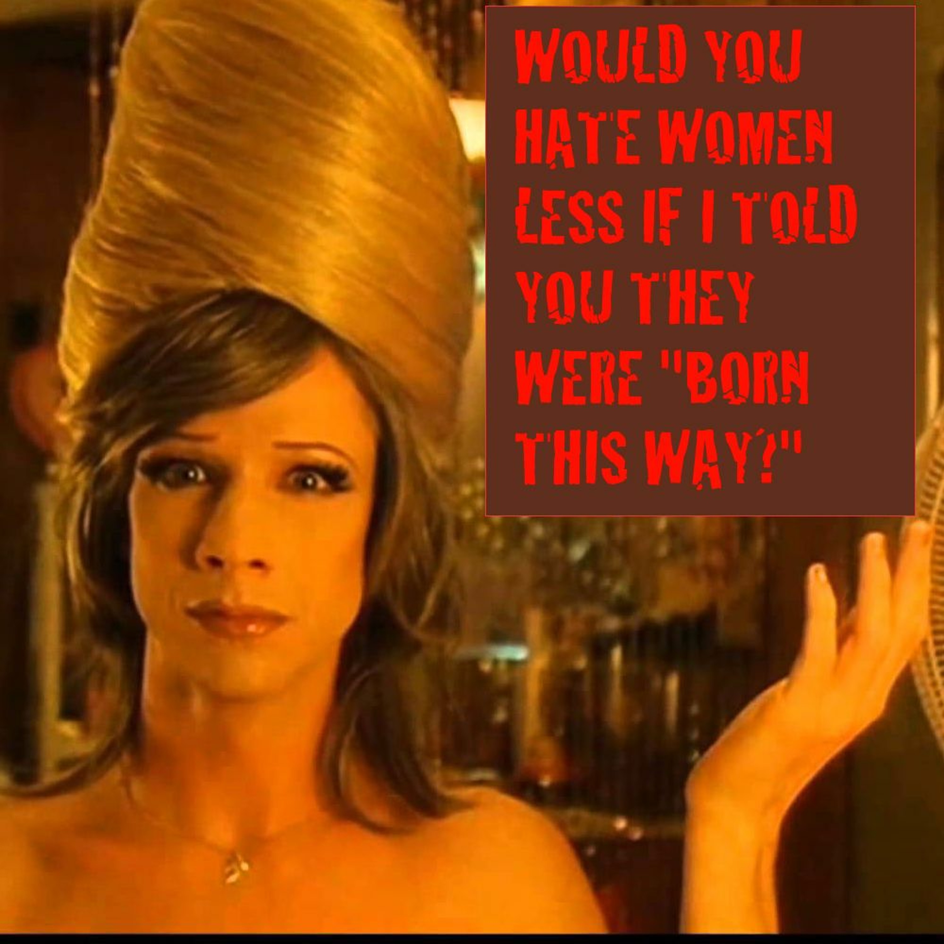 Clip - "...You Probably Hate Women, Too" - (From Ep. 29) thumbnail