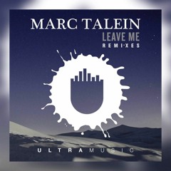 Marc Talein - Leave Me Feat. Haidara (Ganzfeld Effect Remix)