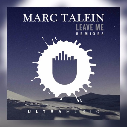 Marc Talein - Leave Me Feat. Haidara (Ganzfeld Effect Remix)