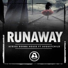 Afrika Borwa House - Run Away(Ft AugustChild)(Radio Edit)