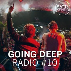 Matt & Kendo - GOING DEEP  Radio #10