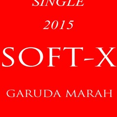 SOFT - X - Garuda Marah