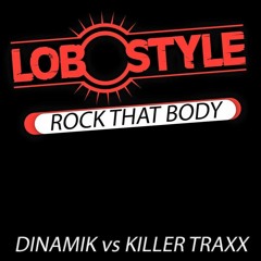 Killer Traxx & Dinamik - Rock That Body {2015}