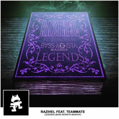 Razihel feat. TeamMate - Legends (Bass Monsta Mashup) FREE DOWNLOAD