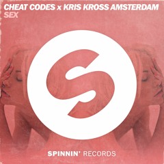 Cheat Codes x Kris Kross Amsterdam - SEX (Dirty Version) (OUT NOW)