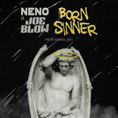 Neno Ft Joe Blow - Born Sinner (Exclusive)