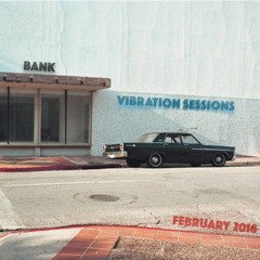 Bank - Vibration Sessions - Feb. 2016