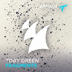 Toby Green - Fragments [OUT NOW]