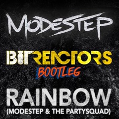 Modestep & The Partysquad - Rainbow (Bit Reactors Bootleg)