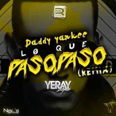 Daddy Yankee - Lo Que Paso, Paso (Yeray Lopez Remix)