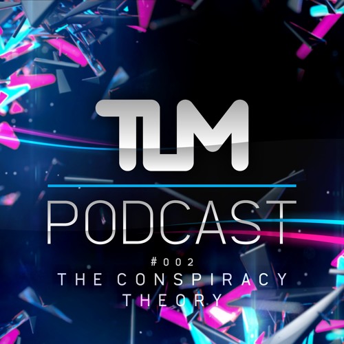 TLM Podcast #2 Guests The Conspiracy Theory