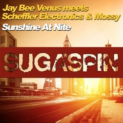 Jay Bee Venus Meets Scheffler Electronics & Mossy - Sunshine At Nite (Deeper Edit)  Sc
