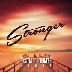 Shockwave - Stronger (System Of Loudness Remix) [FREE DOWNLOAD]