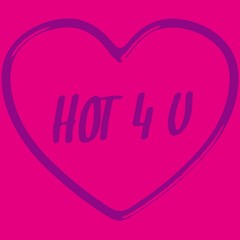 Hot 4 U