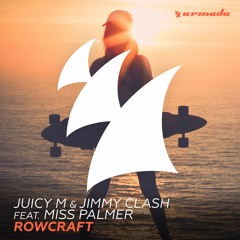 Juicy M & Jimmy Clash Feat. Miss Palmer - Rowcraft [OUT NOW]