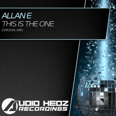 [OUT NOW!] Allan E - This Is The One (Original Mix) [AHR]