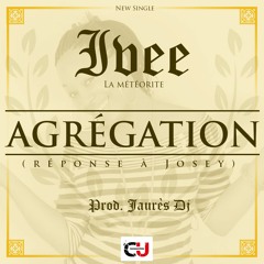 IVEE - Agrégation (Réponse A JOSEY) Prod By Jaurès DJ