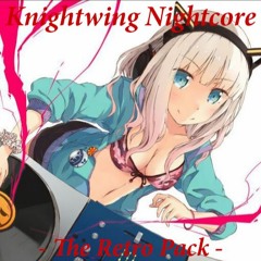 Knightwing Nightcore - I Wasn't Expecting That [The Retro Pack]