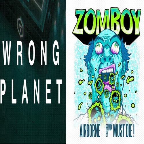 Wrong Planet VS Airborne(MUST DIE! Remix)(Noyz4nannos mashup)