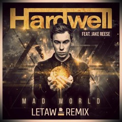 Hardwell - Mad World (LETAW Remix)