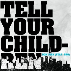 Tell Your Children (Dom Ft PRO)