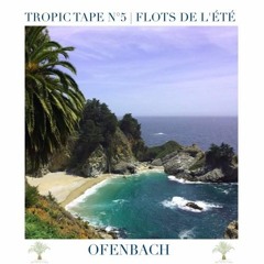 Tropic Tape N°5 | Flots De L'Été by Ofenbach