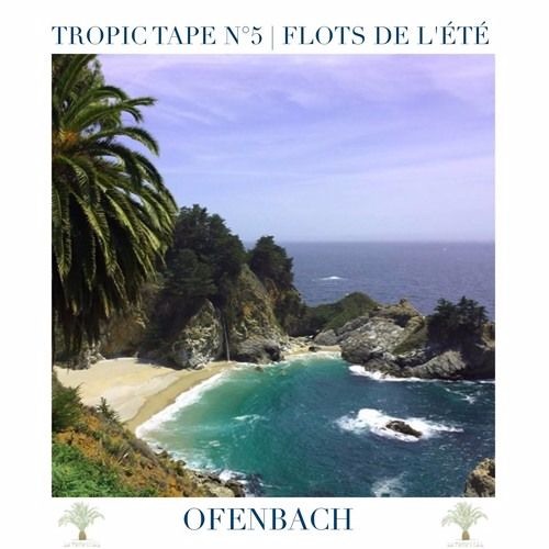 Tropic Tape N°5 | Flots De L'Été by Ofenbach