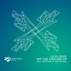 Lucas Freire - Hit The Ground (Original Mix) [Devotion Records]
