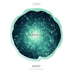COVI - Particule (Original Mix)- [FREE DOWNLOAD]