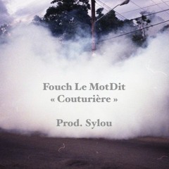 Fouch Le MotDit - "Couturière" Prod. Nx Quantize