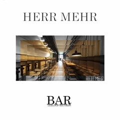 Herr Mehr - Bar (Barella Version)
