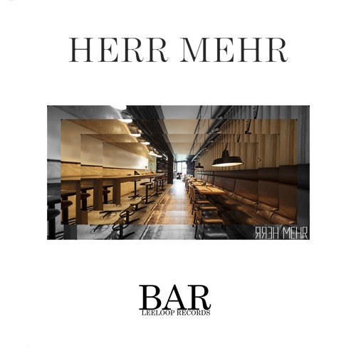 Herr Mehr - Bar (Barella Version)