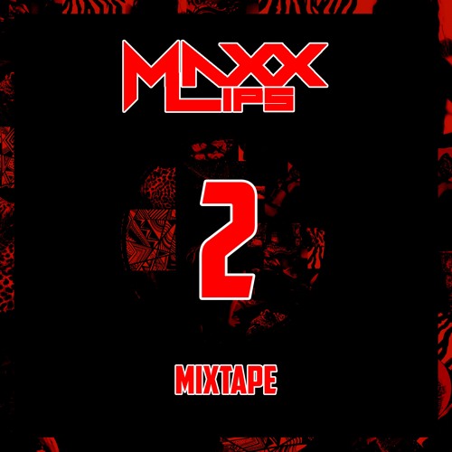 MAXX LIPS - MIXTAPE # PART 2