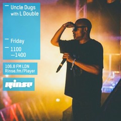 Rinse FM Podcast - Uncle Dugs w/ L Double - 19th February 2016