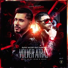 Raphy Motiff Ft. Farruko - Volver Atras