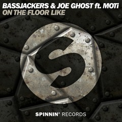 Bassjackers & Joe Ghost Ft. MOTi - On The Floor Like (OUT NOW)