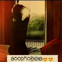 Good Morning ft Valentine Dinero