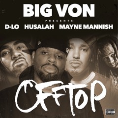 BIG VON - Off Top (feat. D-Lo, Husalah & Mayne Mannish)