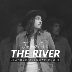 Stream Jordan Feliz - The River (Leändro Alencär Remix) by Leandro Älencar  | Listen online for free on SoundCloud