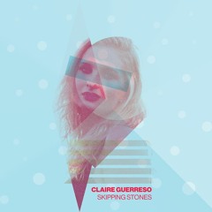 Claire Guerreso - Skipping Stones