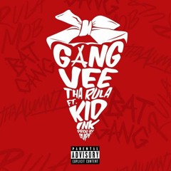 Vee Tha Rula - Gang feat Kid Ink (Prod By Supe)