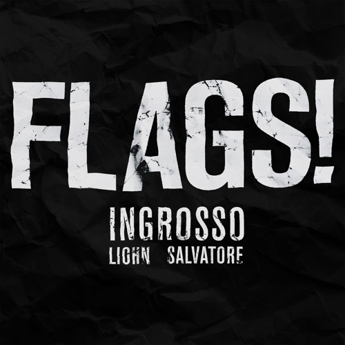 Ingrosso, LIOHN & Salvatore - FLAGS!