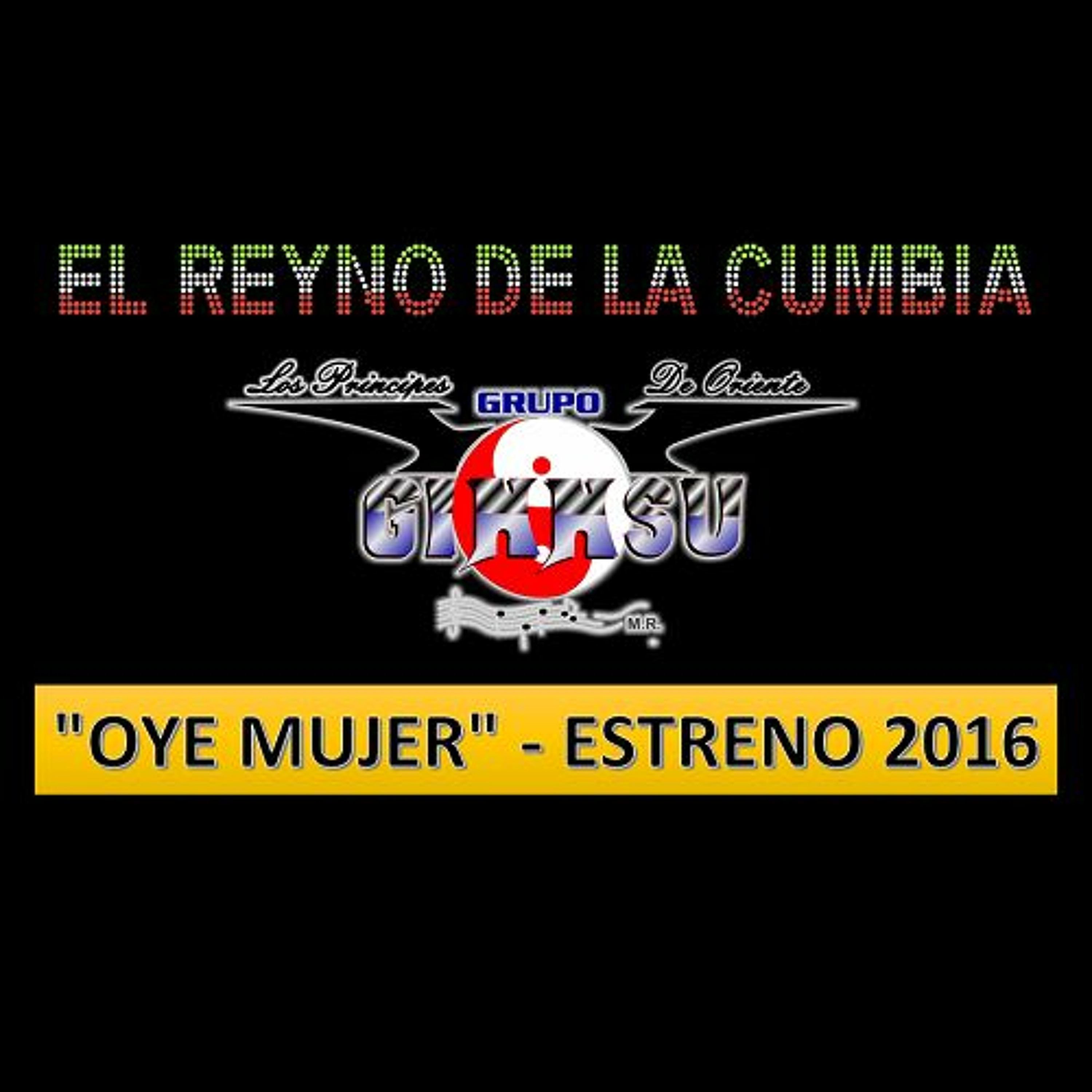 OYE MUJER - GRUPO GINNSU
